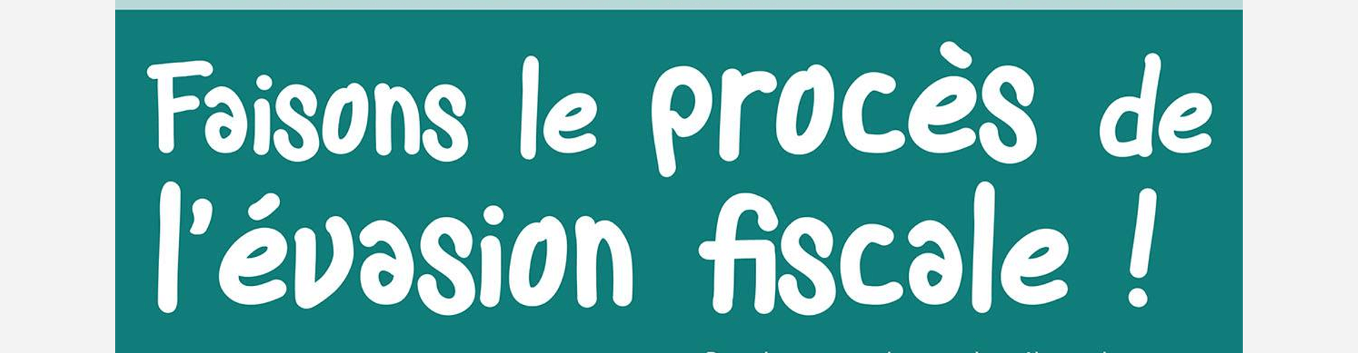 Le 9 janvier 2017 à Dax, faisons le procès de l’évasion fiscale ! : Image à la une